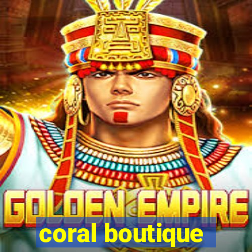 coral boutique