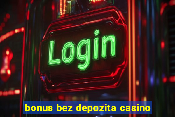 bonus bez depozita casino