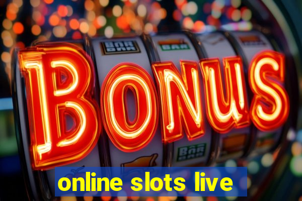 online slots live