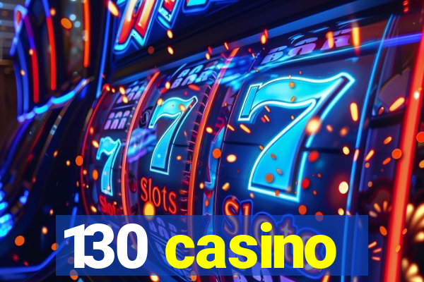 130 casino