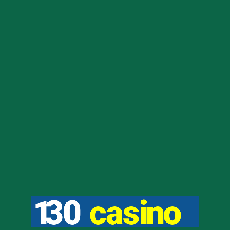 130 casino