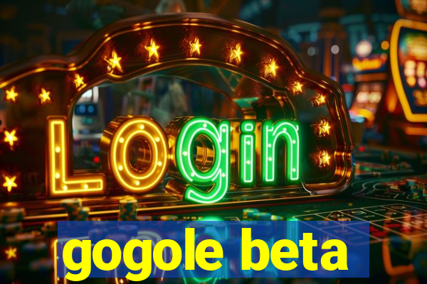 gogole beta