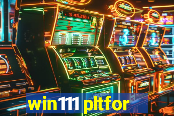 win111 pltfor