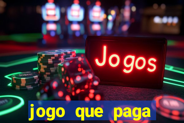 jogo que paga muito dinheiro de verdade