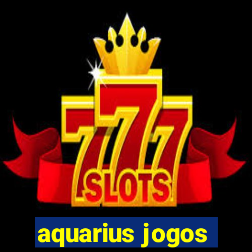 aquarius jogos