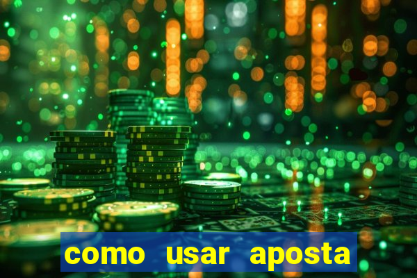 como usar aposta gratis betano