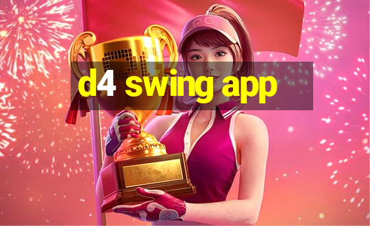 d4 swing app