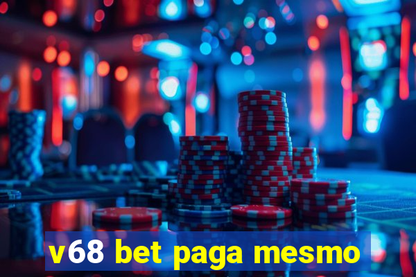 v68 bet paga mesmo