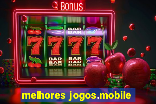 melhores jogos.mobile