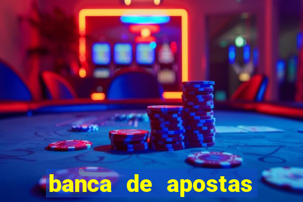 banca de apostas de futebol