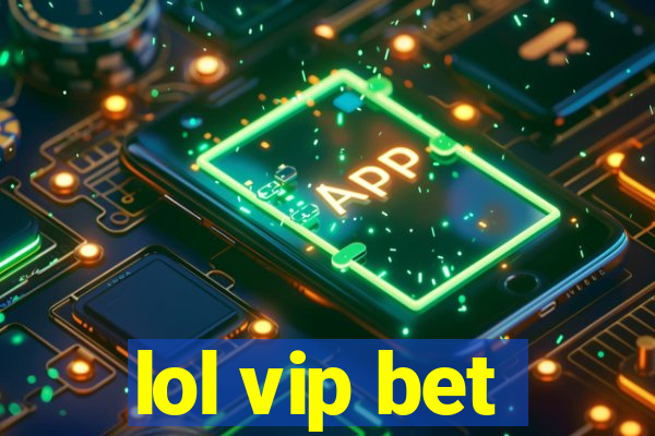 lol vip bet