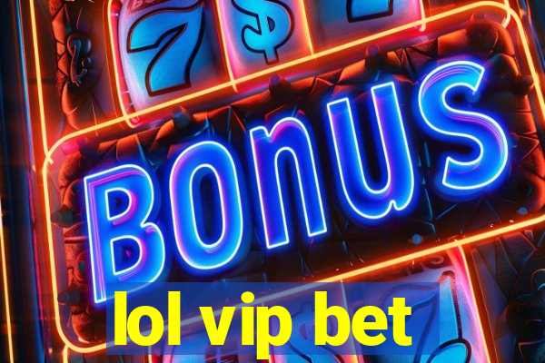 lol vip bet