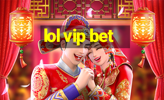 lol vip bet