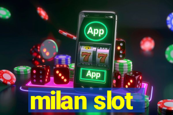 milan slot