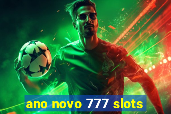 ano novo 777 slots