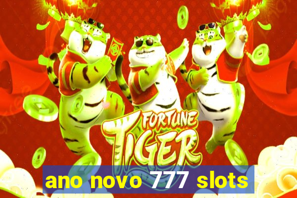 ano novo 777 slots