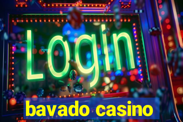 bavado casino