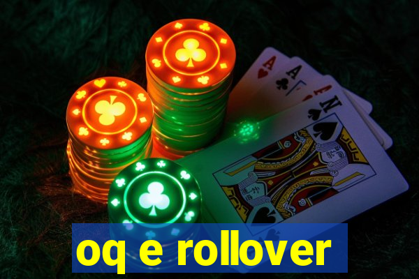 oq e rollover