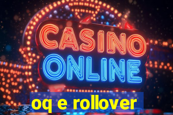 oq e rollover