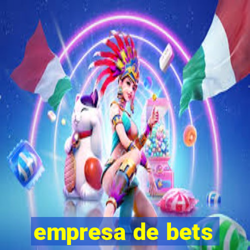 empresa de bets