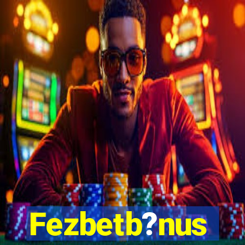 Fezbetb?nus