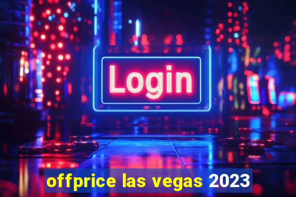 offprice las vegas 2023