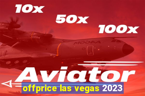 offprice las vegas 2023