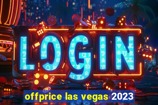 offprice las vegas 2023