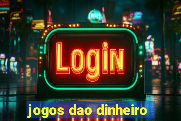 jogos dao dinheiro