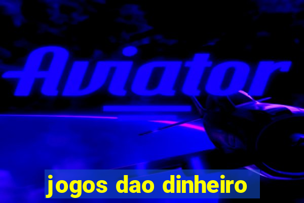 jogos dao dinheiro