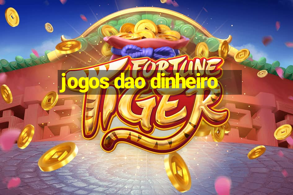 jogos dao dinheiro