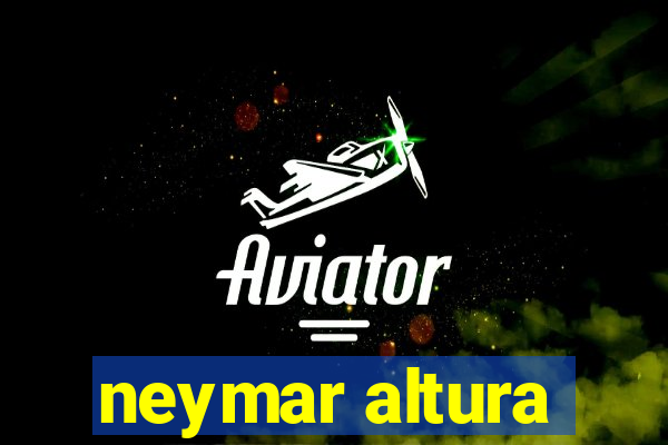 neymar altura