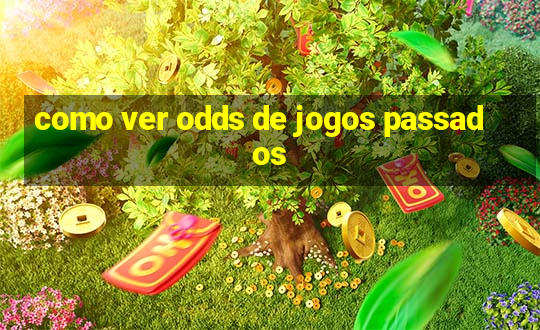 como ver odds de jogos passados