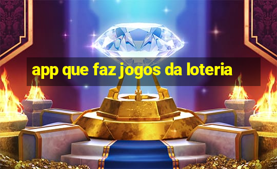 app que faz jogos da loteria