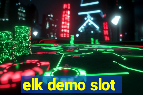 elk demo slot