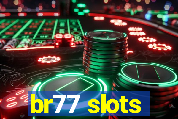 br77 slots