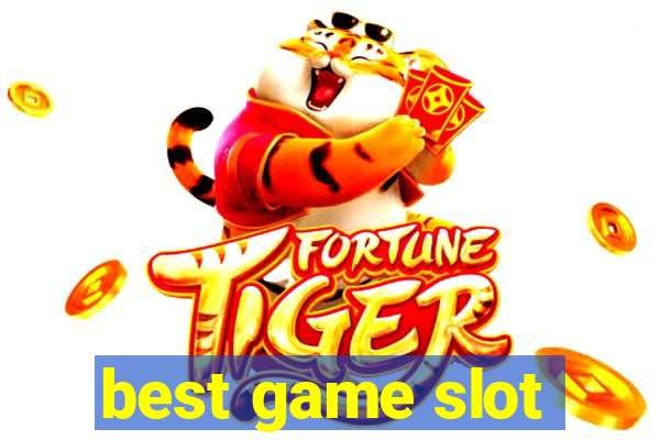 best game slot