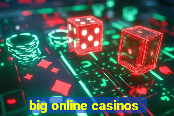 big online casinos