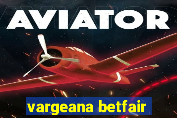 vargeana betfair