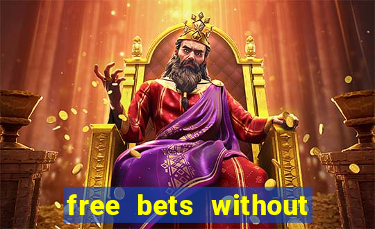 free bets without any deposit