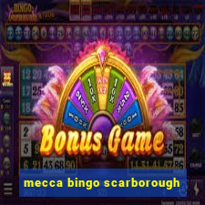 mecca bingo scarborough