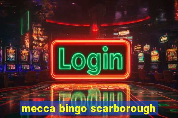 mecca bingo scarborough