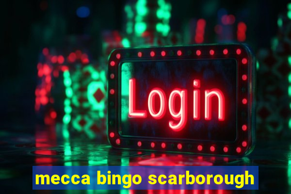 mecca bingo scarborough