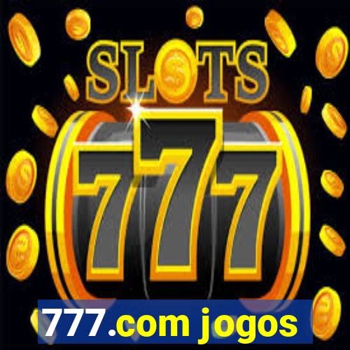 777.com jogos