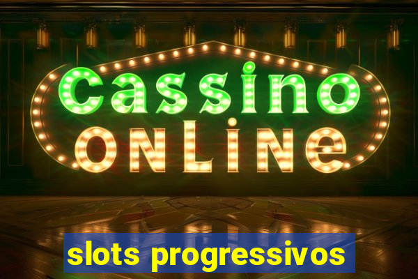 slots progressivos