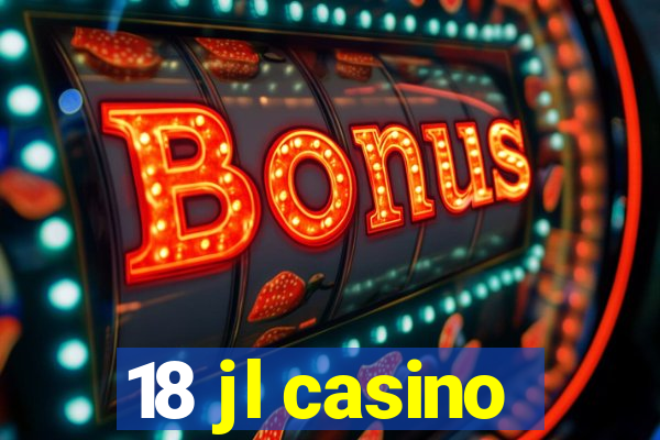 18 jl casino