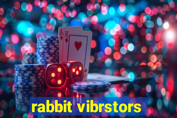 rabbit vibrstors