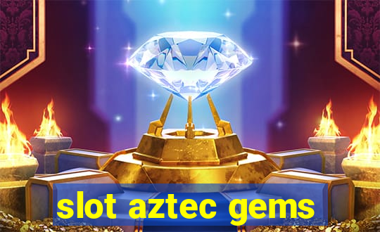 slot aztec gems