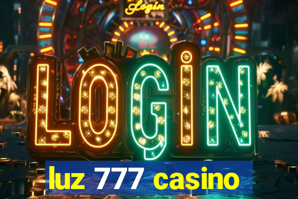 luz 777 casino