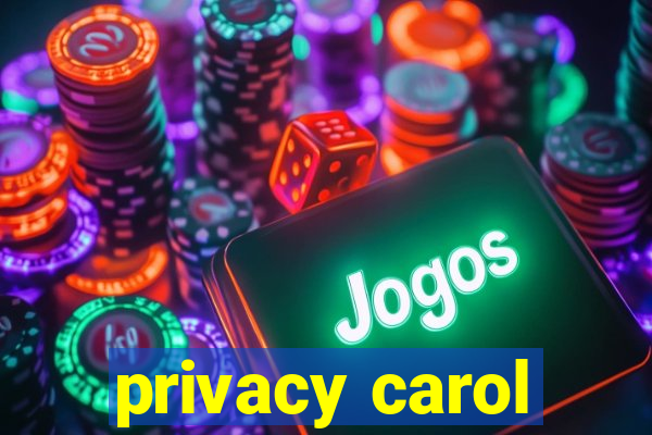 privacy carol